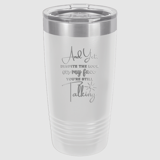 And Yet, Despite The Look On My Face