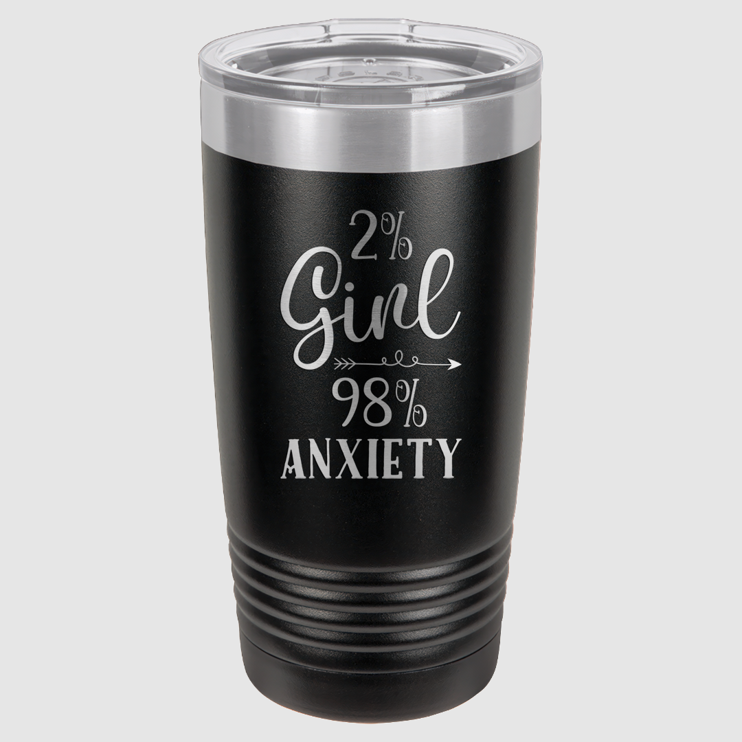 20oz 2% Girl 98% Anxiety