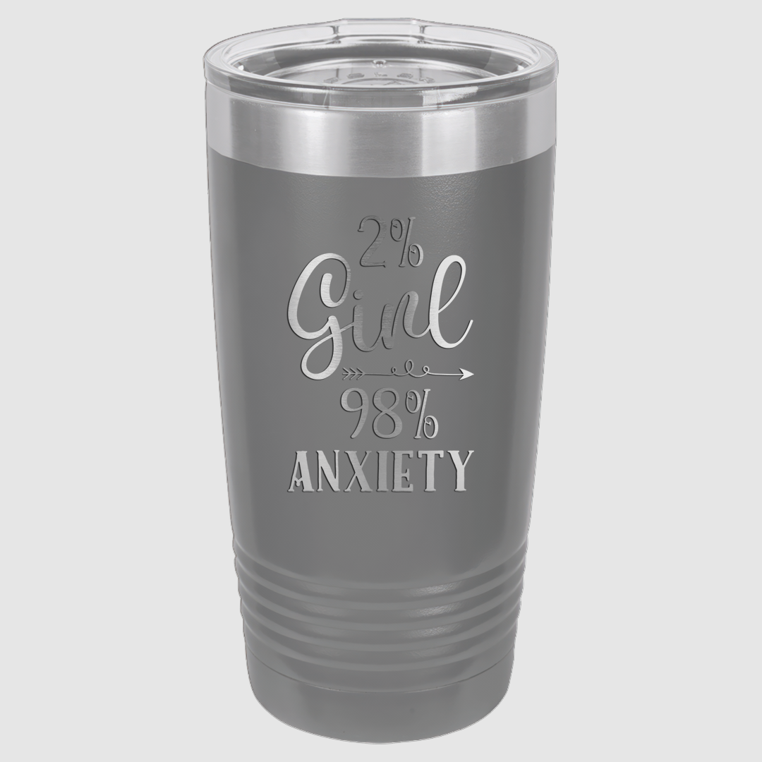 20oz 2% Girl 98% Anxiety