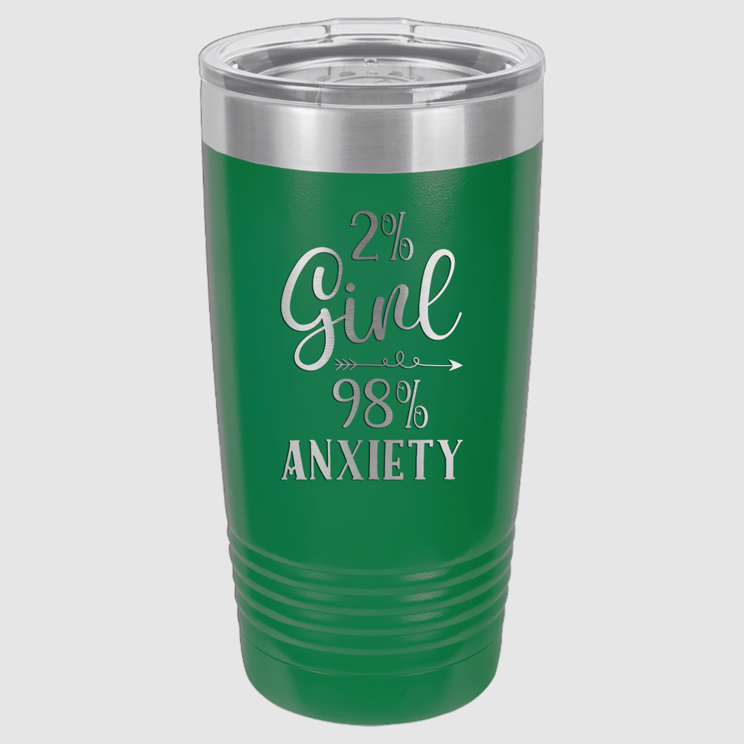 20oz 2% Girl 98% Anxiety