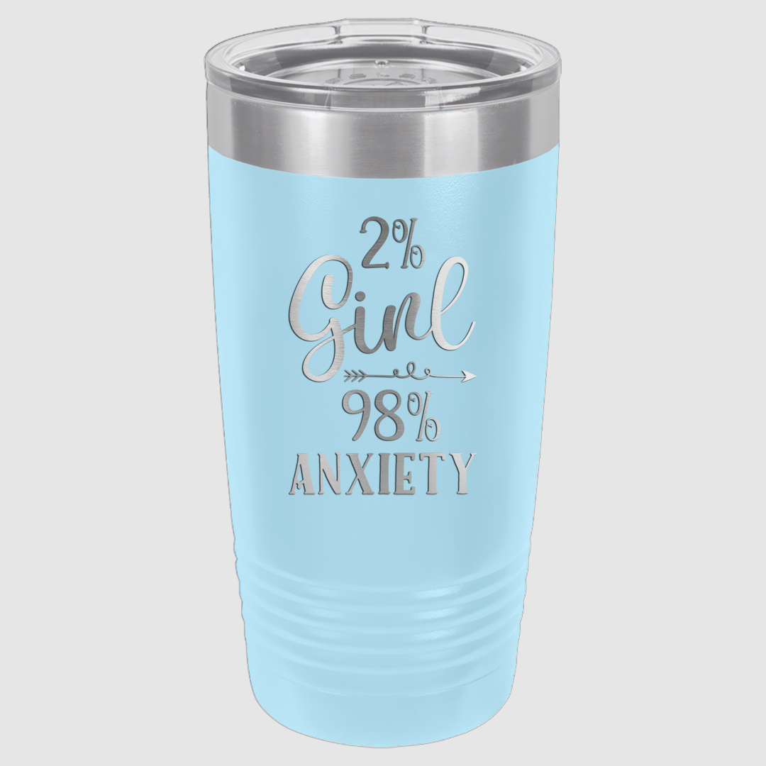 20oz 2% Girl 98% Anxiety