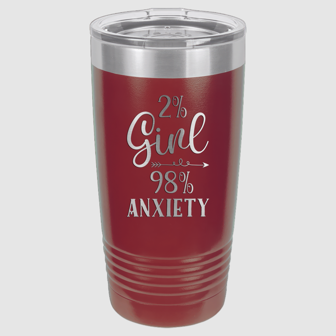 20oz 2% Girl 98% Anxiety