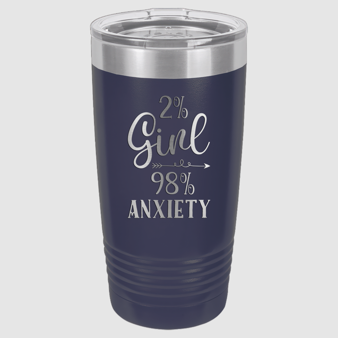 20oz 2% Girl 98% Anxiety