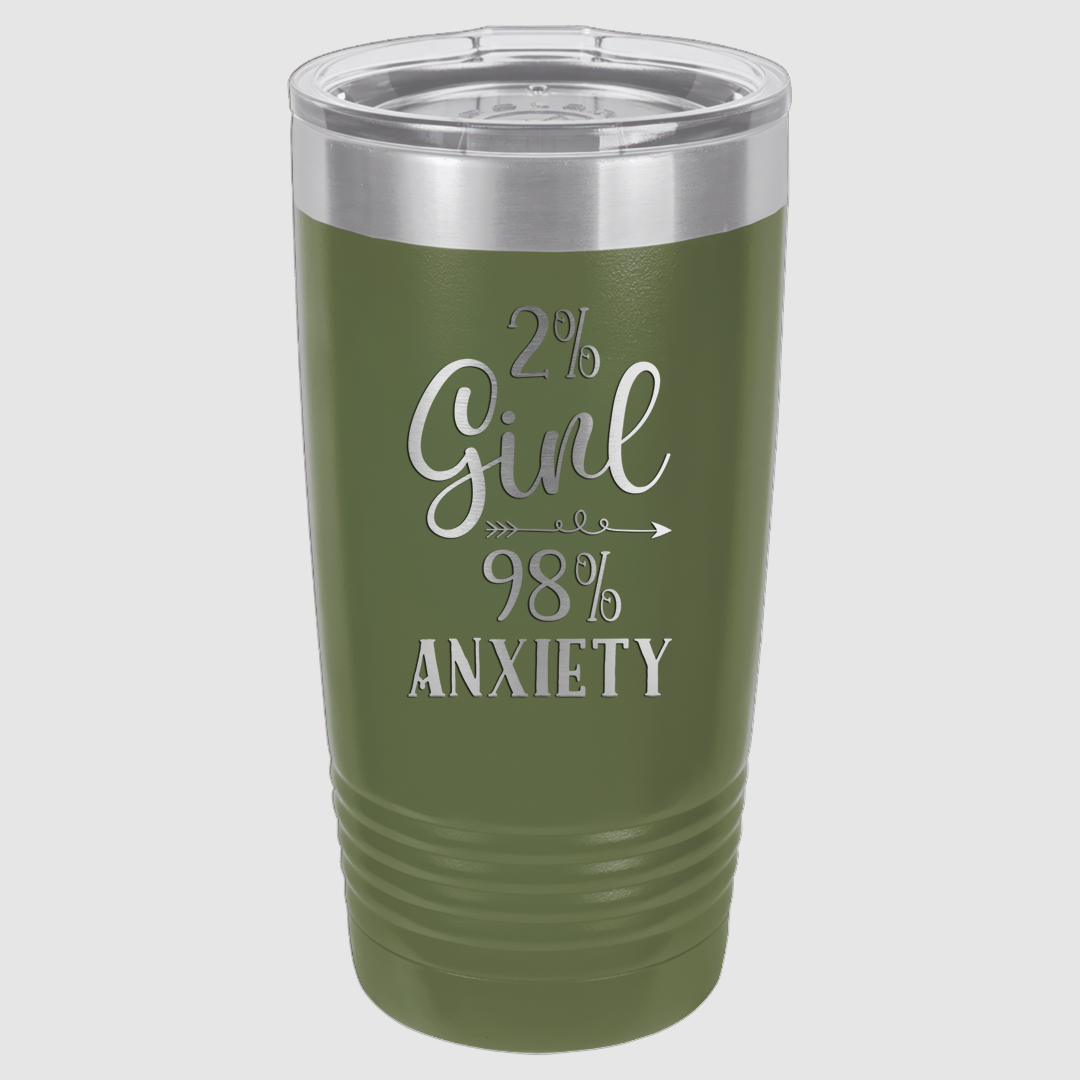 20oz 2% Girl 98% Anxiety