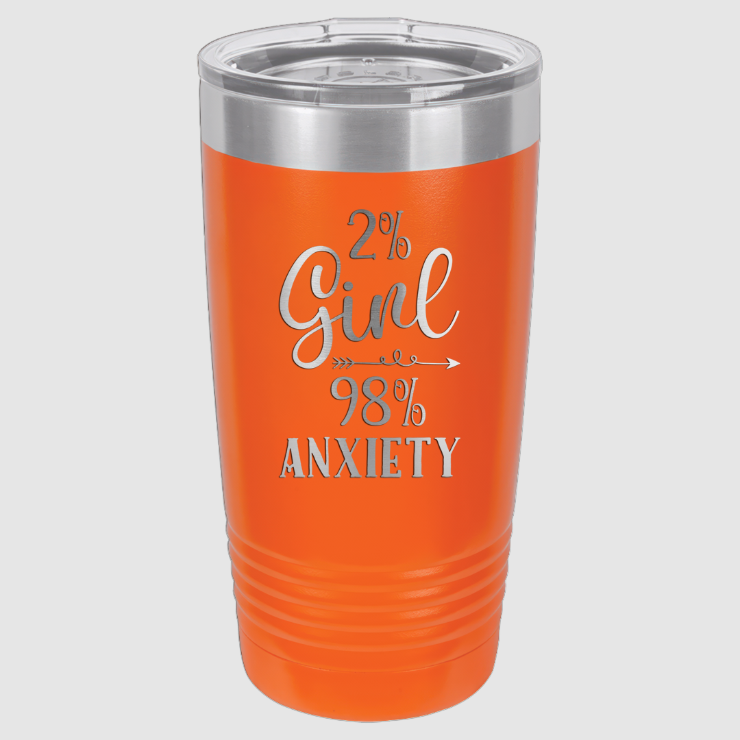 20oz 2% Girl 98% Anxiety