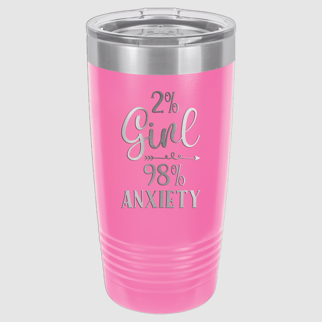 20oz 2% Girl 98% Anxiety