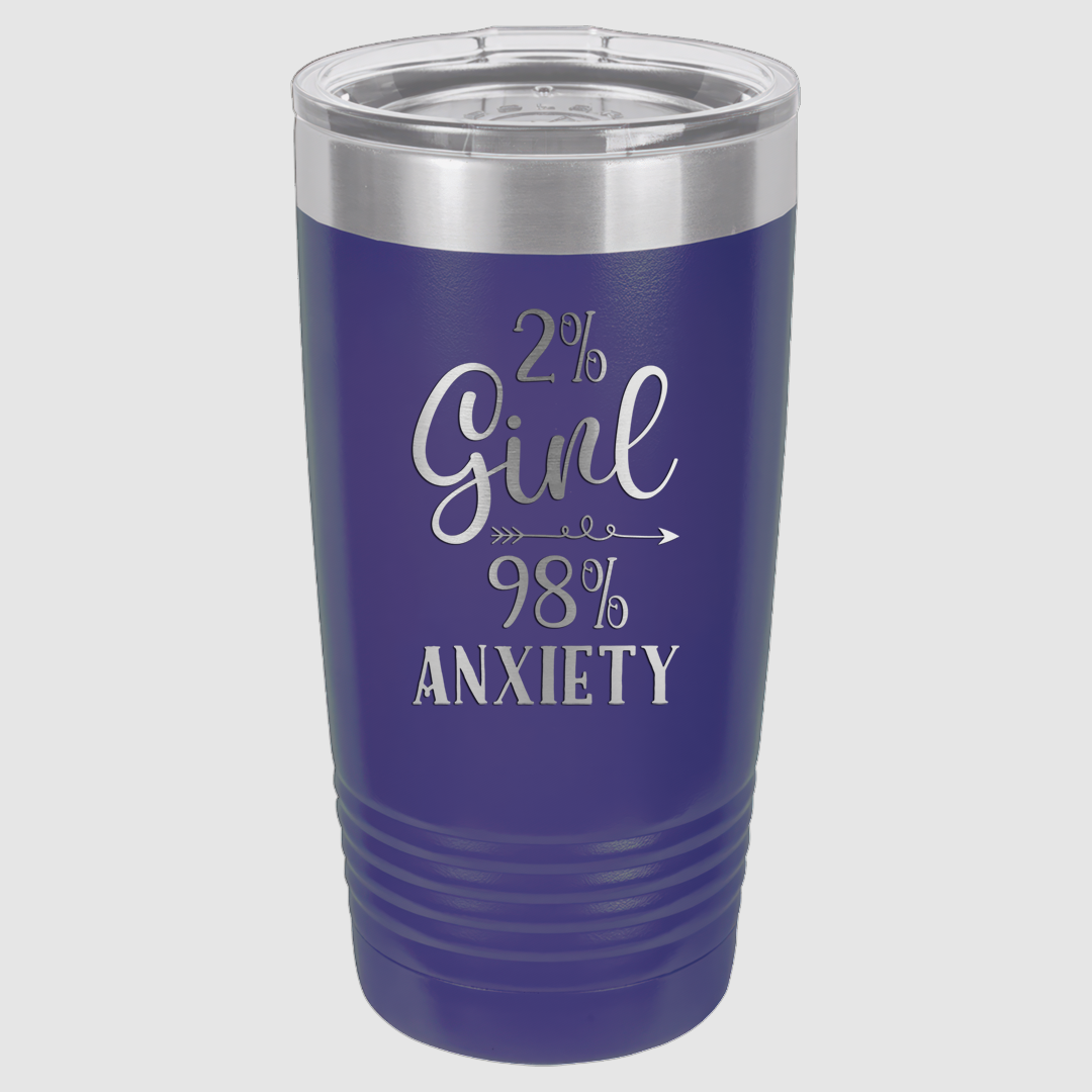 20oz 2% Girl 98% Anxiety