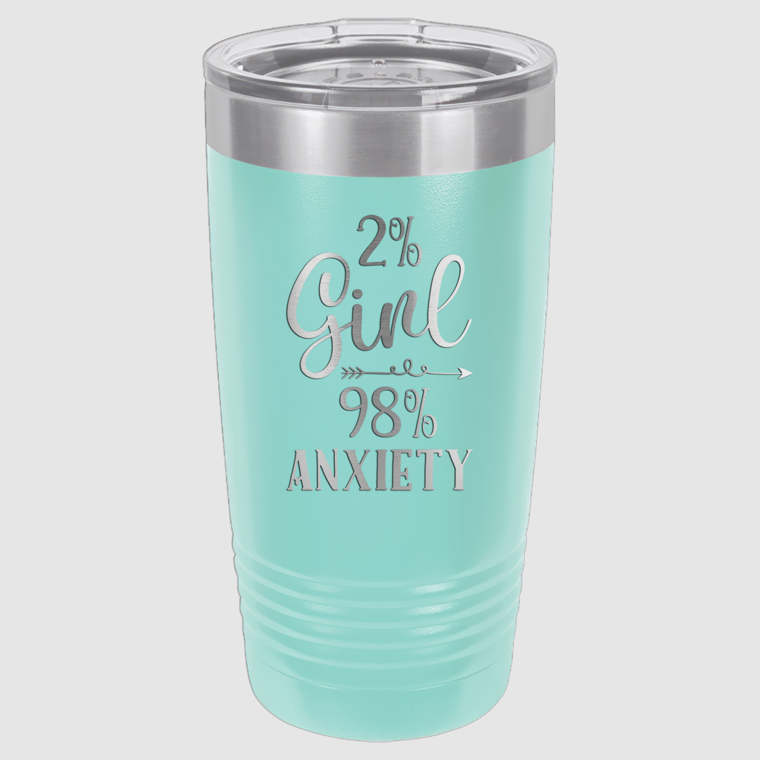 20oz 2% Girl 98% Anxiety